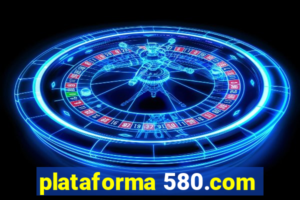 plataforma 580.com